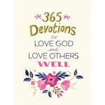 365 Devotions To Love God and Love Others Well Books Harper Collins Christian Publishing