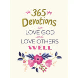 365 Devotions To Love God and Love Others Well Books Harper Collins Christian Publishing