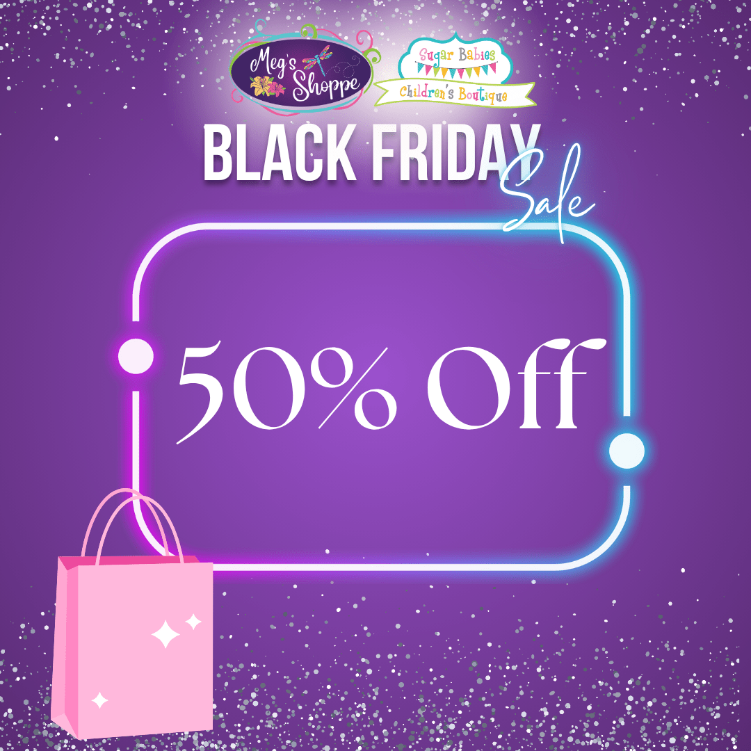 50% Off Black Friday - Sugar Babies Children's Boutique/Meg's Shoppe