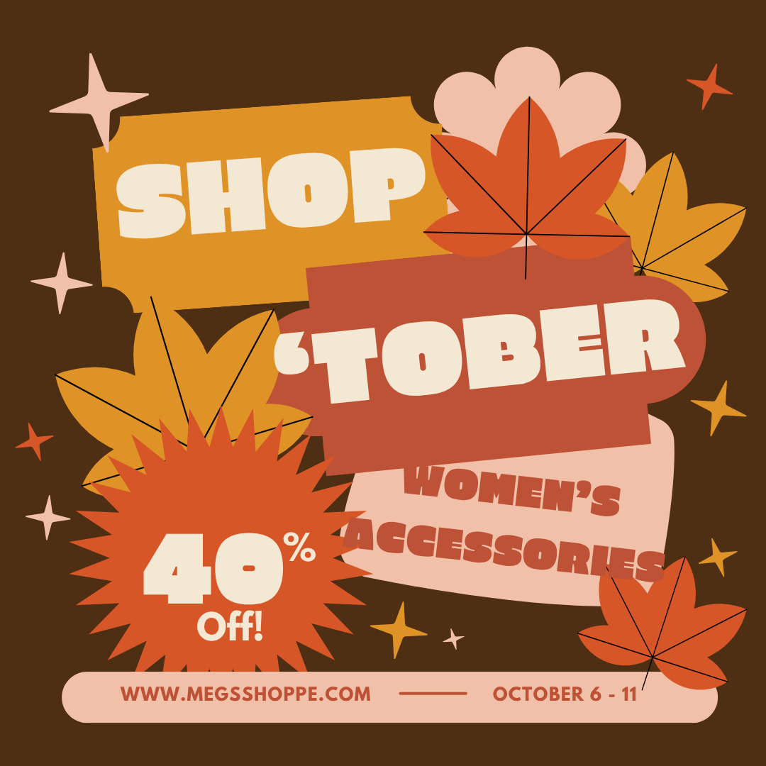 Shoptober 2025 - Women's Accessories - Sugar Babies Children's Boutique/Meg's Shoppe