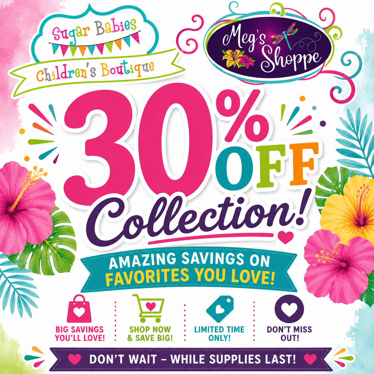 Summer Sidewalk Sale - Meg's 30% Off - Sugar Babies Children's Boutique/Meg's Shoppe