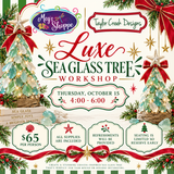 Taylor Creek Designs Luxe Sea Glass Tree Workshop - October 15
