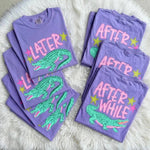 Later Gator, After While Crocodile Shirt Tops Southern Backroad Tees LLC